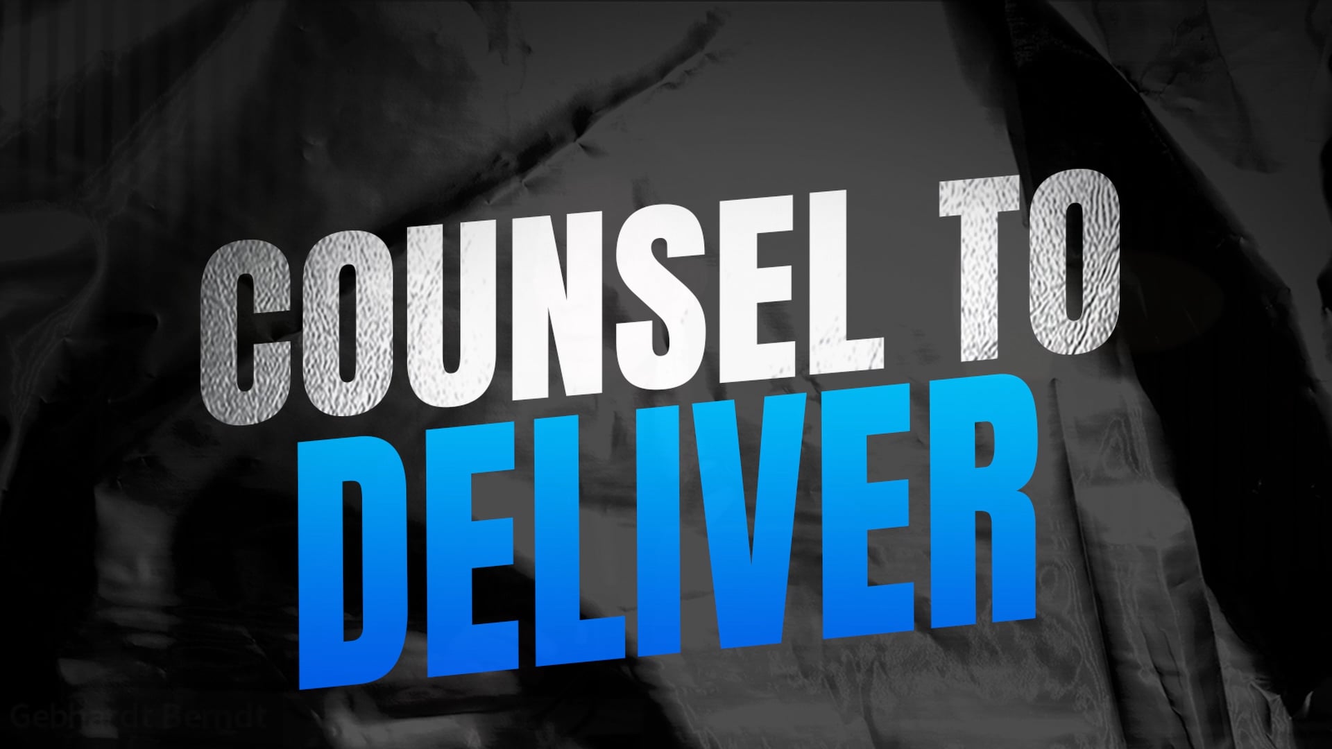Counsel To Deliver